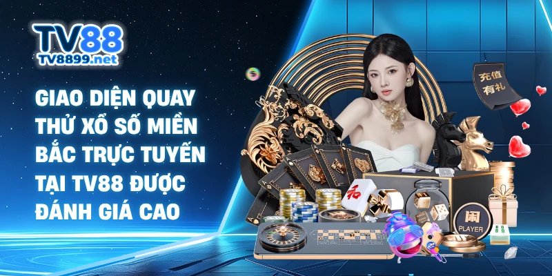 Giao diện quay thử xổ số miền Bắc trực tuyến tại TV88 được đánh giá cao
