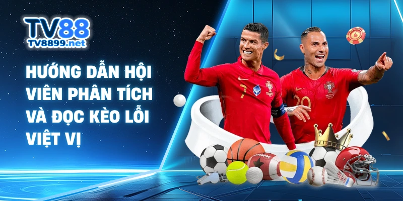 Hướng dẫn hội viên phân tích và đọc kèo lỗi việt vị