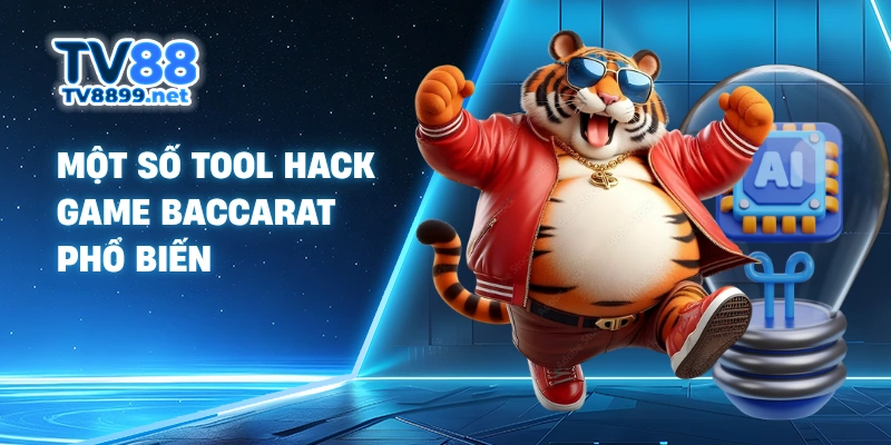 Một số tool hack game baccarat phổ biến
