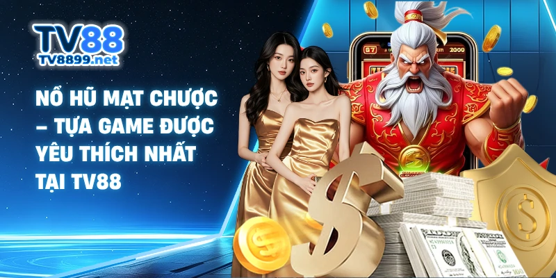 Nổ Hũ Mạt Chược – Tựa Game Được Yêu Thích Nhất Tại Tv88
