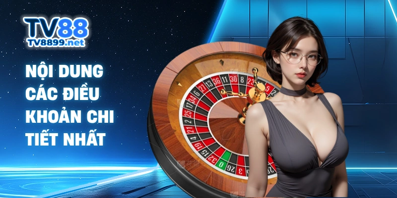 Nội dung các điều khoản chi tiết nhất