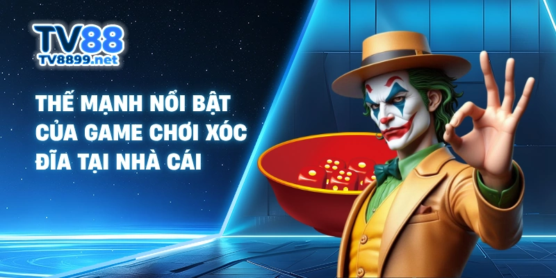 Thế mạnh nổi bật của game chơi xóc đĩa tại nhà cái