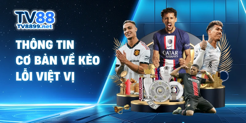 Thông tin cơ bản về kèo lỗi việt vị