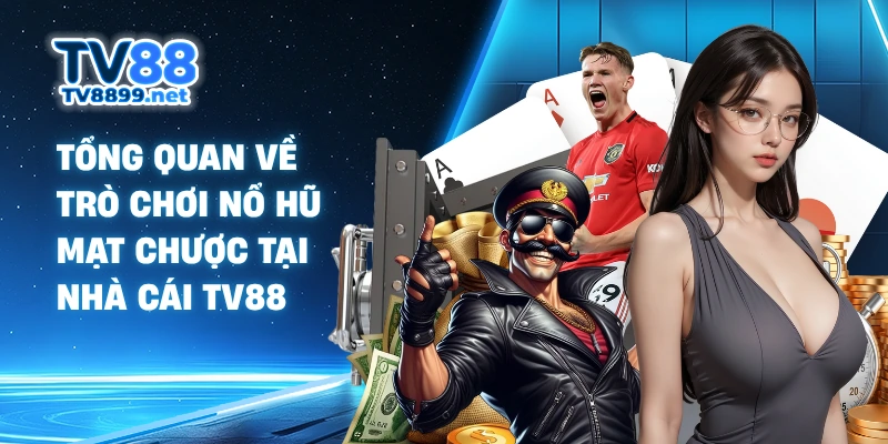 Tổng quan về trò chơi nổ hũ mạt chược tại nhà cái TV88